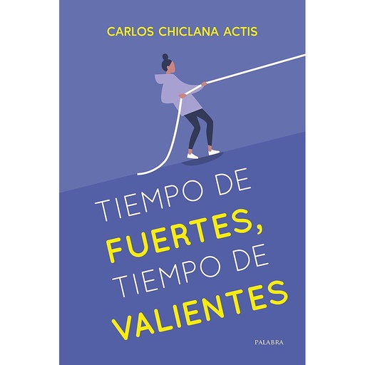 [9788413681030] Tiempo de fuertes, tiempo de valientes