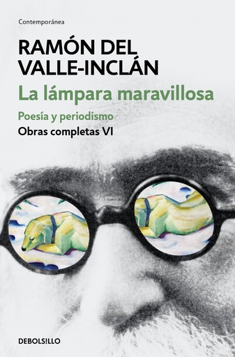 [9788466342087] La lámpara maravillosa. Poesía y periodismo (Obras completas Valle-Inclán 6)