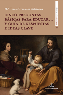 [9788419431110] Cinco preguntas básicas para educar... y guía de respuestas e ideas clave