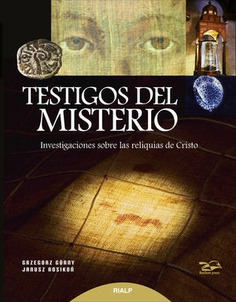 [9788432144141] Testigos del Misterio. Investigaciones sobre las reliquias de Cristo