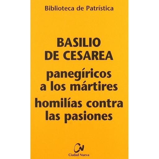 [9788497151252] Panegíricos a los mártires - Homilías contra las pasiones