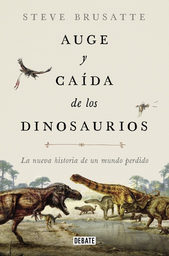 [9788419399991] Auge y caída de los dinosaurios