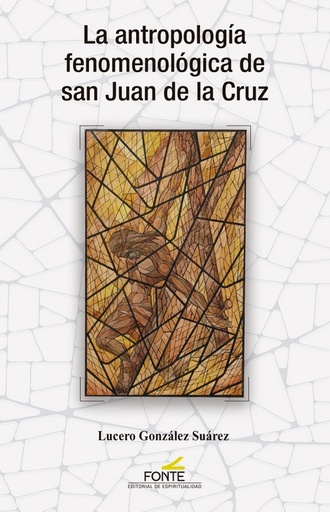 [9788470684890] La antropología fenomenológica de san Juan de la Cruz