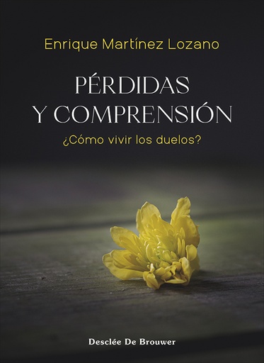 [9788433032287] Pérdidas y comprensión. ¿Cómo vivir los duelos?