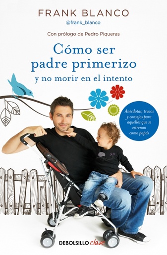 [9788466331227] Cómo ser padre primerizo y no morir en el intento