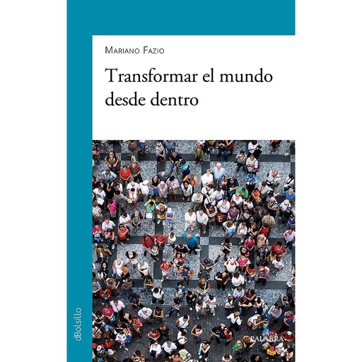 [9788490618394] Transformar el mundo desde dentro