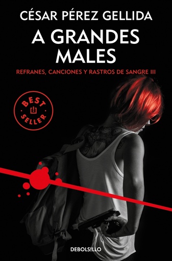 [9788466343299] A grandes males (Refranes, canciones y rastros de sangre 3)