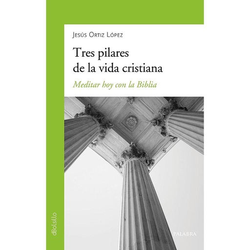 [9788490618318] Tres pilares de la vida cristiana