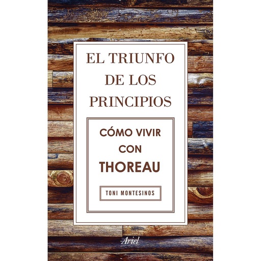 [9788434425811] El triunfo de los principios. Cómo vivir con Thoreau