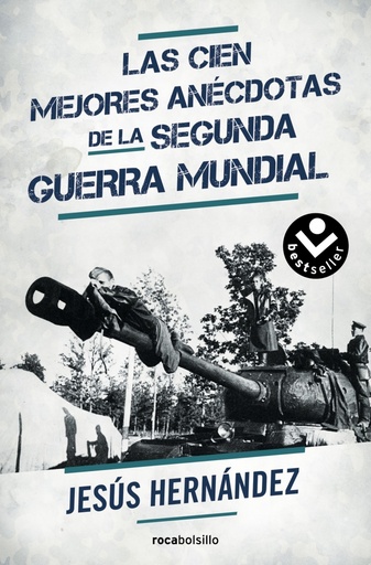 [9788416240357] Las cien mejores anécdotas de la Segunda Guerra Mundial