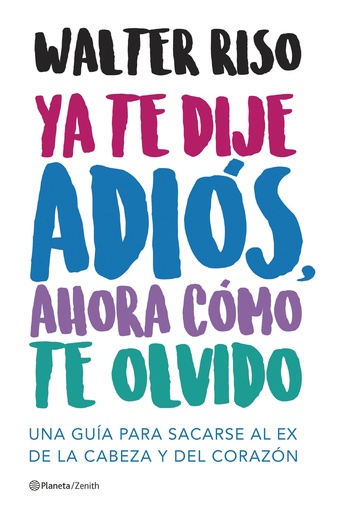 [9788408267775] Ya te dije adiós, ahora cómo te olvido