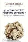 [9788429321425] ¿Hemos perdido nuestros sentidos?