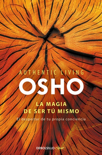 [9788490328460] La magia de ser tú mismo (Authentic Living Series)