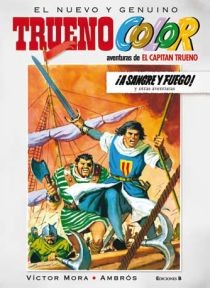 [9788466641104] ¡A sangre y fuego! Y otras aventuras de El Capitán Trueno (Trueno Color 1)