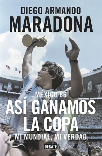 [9788499926278] México 86. Así ganamos la copa