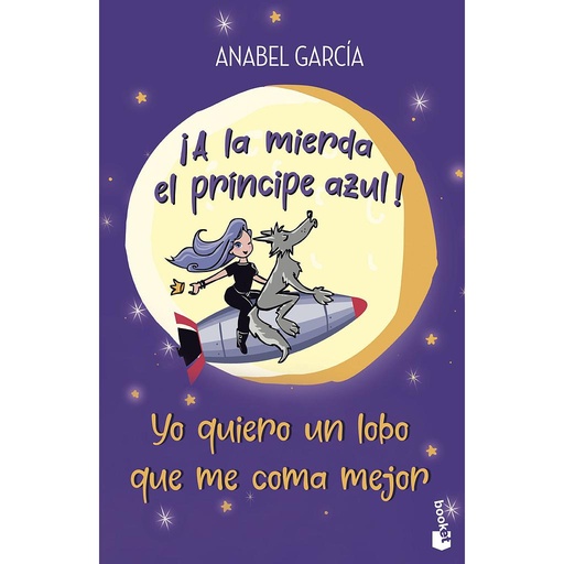 [9788408239208] ¡A la mierda el príncipe azul! Yo quiero un lobo que me coma mejor