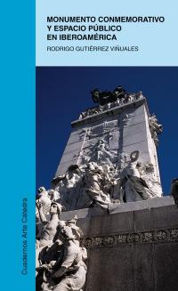 [9788437621852] Monumento conmemorativo y espacio público en Iberoamérica