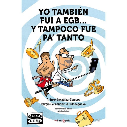 [9788427042162] Yo también fui a EGB... y tampoco fue para tanto