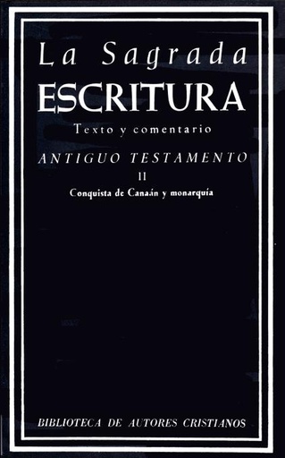 [9788422002505] La Sagrada Escritura. Antiguo Testamento. II: Conquista de Canaán y monarquía (Josué, Jueces, Rut, Samuel, Reyes y Crónicas)