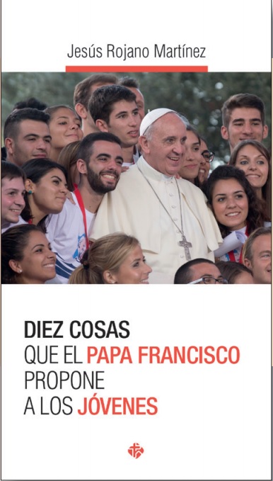 Diez cosas que el Papa Francisco propone a los jóvenes