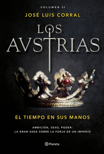 [9788408177692] LOS AUSTRIAS. EL TIEMPO EN SUS MANOS