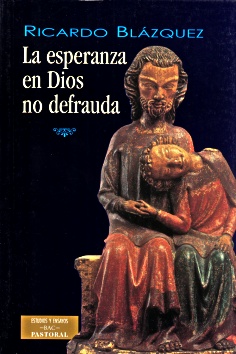 [9788479147037] La esperanza en Dios no defrauda