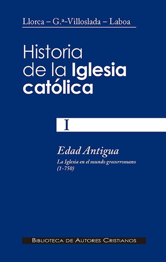 [9788479142285] Historia de la Iglesia católica. I: Edad Antigua: la Iglesia en el mundo grecorromano