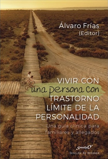 [9788433030429] Vivir con una persona con Trastorno Límite de la personalidad. Una guía clínica para familiares y allegados