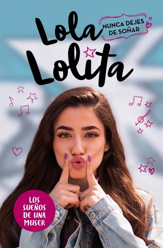 [9788417424978] Nunca dejes de soñar (Lola Lolita 2)