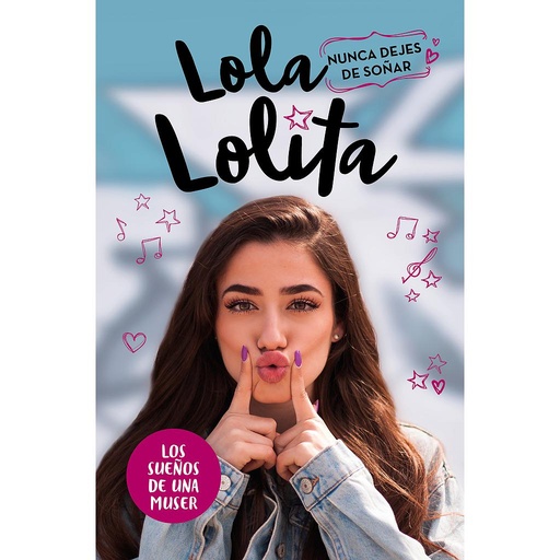 [9788417424978] Nunca dejes de soñar (Lola Lolita 2)