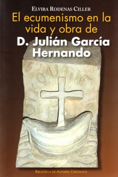 [9788422016212] El ecumenismo en la vida y obra de D. Julián García Hernando