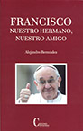 [9788470575952] Francisco nuestro hermano, nuestro amigo