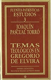 [9788497151962] Temas teológicos en Gregorio de Elvira