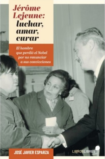 [9788415570837] Jérôme Lejeune: Luchar, amar, curar