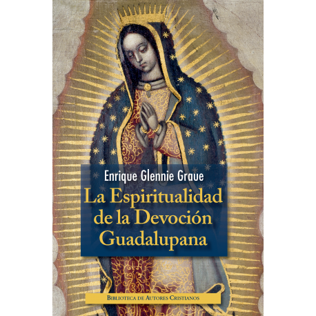 [9788422019909] La espiritualidad de la devoción Guadalupana