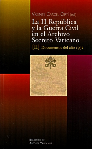 [9788422016175] La II República y la Guerra Civil en el Archivo Secreto Vaticano, II: Documentos del año 1932