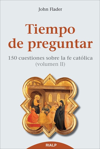 [9788432142673] Tiempo de preguntar II. 150 cuestiones sobre la fe católica