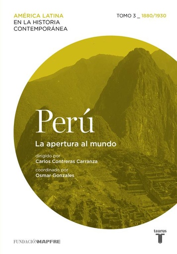[9788430617296] Perú. La apertura al mundo. Tomo 3 (1880-1930)