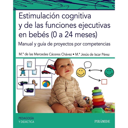 [9788436846874] Estimulación cognitiva y de las funciones ejecutivas en bebés (0 a 24 meses)