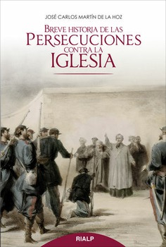 [9788432144554] Breve historia de las persecuciones contra la Iglesia