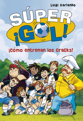 [9788490434550] ¡Cómo entrenan los cracks! (Súper ¡Gol! 6)