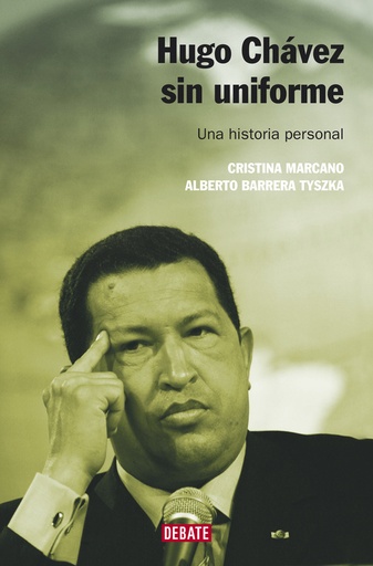 [9788499923208] Hugo Chávez sin uniforme (nueva edición)
