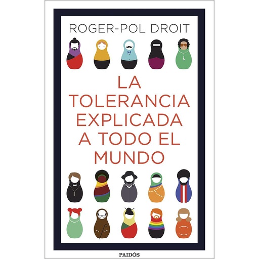 [9788449335082] LA TOLERANCIA EXPLICADA A TODO EL MUNDO