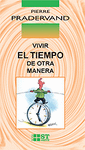 [9788429316704] Vivir el tiempo de otra manera