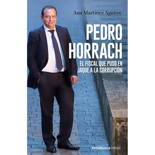[9788499427058] Pedro Horrach, el fiscal que puso en jaque a la corrupción