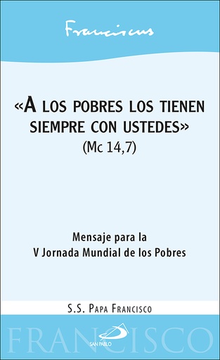 [9788428560429] «A los pobres los tienen siempre con ustedes» (Mc 14,7)