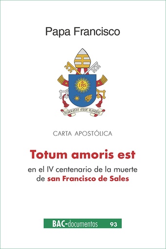 [9788422022688] Totum amoris est. Carta apostólica en el IV centenario de la muerte de san Francisco de Sales