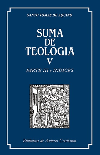 [9788479141493] Suma de teología. V: Parte III e índices