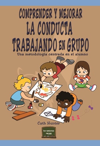 [9788427721258] Comprender y mejorar la conducta trabajando en grupo