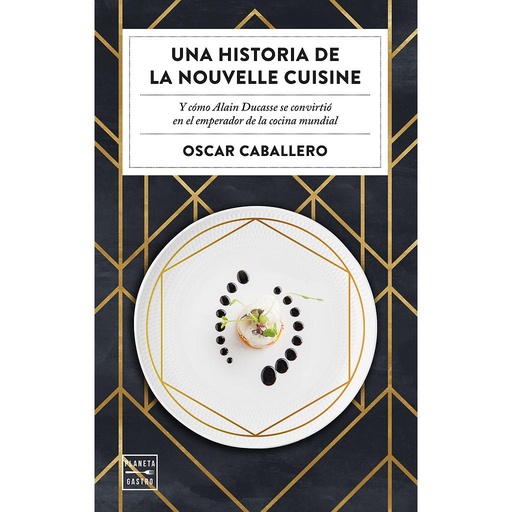 [9788408231059] Una historia de la Nouvelle Cuisine